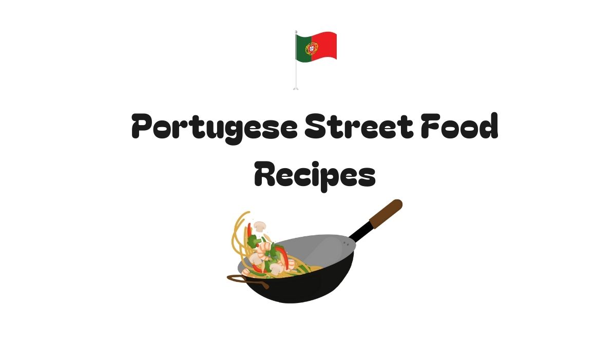 Portugese Street Food Recipes